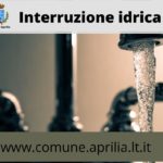 Aprilia: interruzione idrica fino alle 15 in diverse vie del comune.
