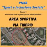 “Sport e inclusione sociale” PNRR: Approvato progetto nuovo impianto sportivo nell’area di Via Tiberio.